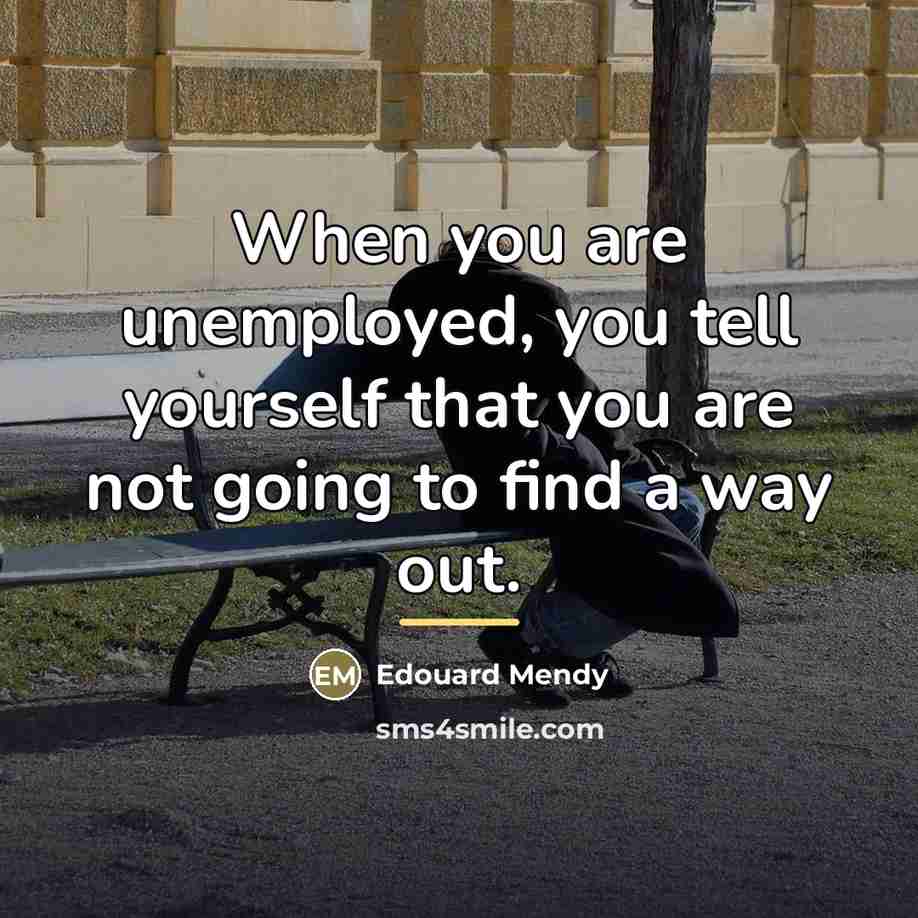“When you are unemployed, you tell yourself that you are…” quote by Edouard Mendy