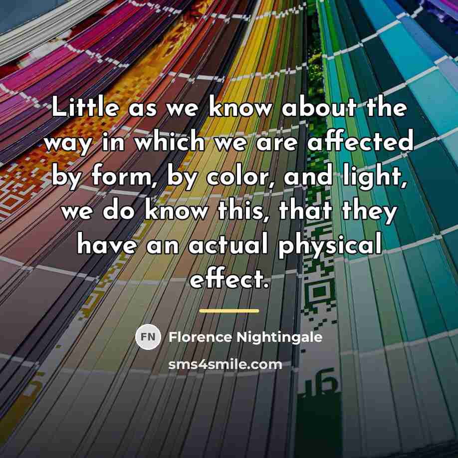 “Little as we know about the way in which we…” quote by Florence Nightingale