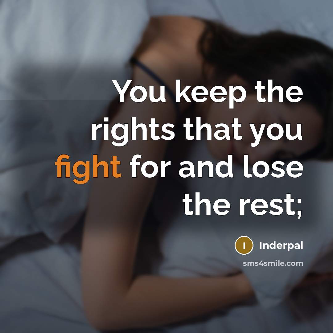 “You keep the rights that you fight for and lose…” quote by Inderpal