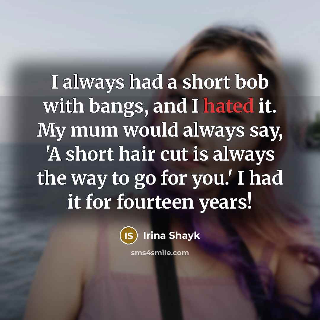 “I always had a short bob with bangs, and I…” quote by Irina Shayk