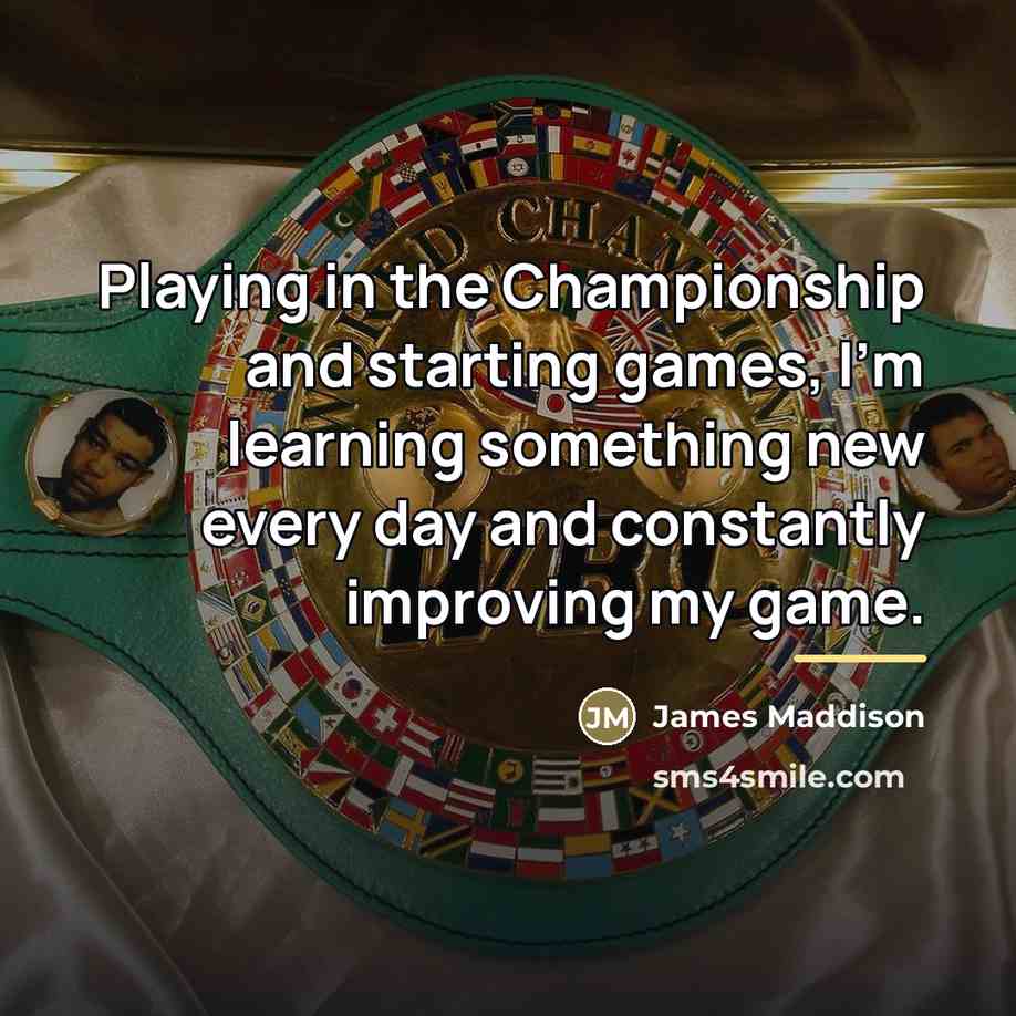 “Playing in the Championship and starting games, I'm learning something…” quote by James Maddison