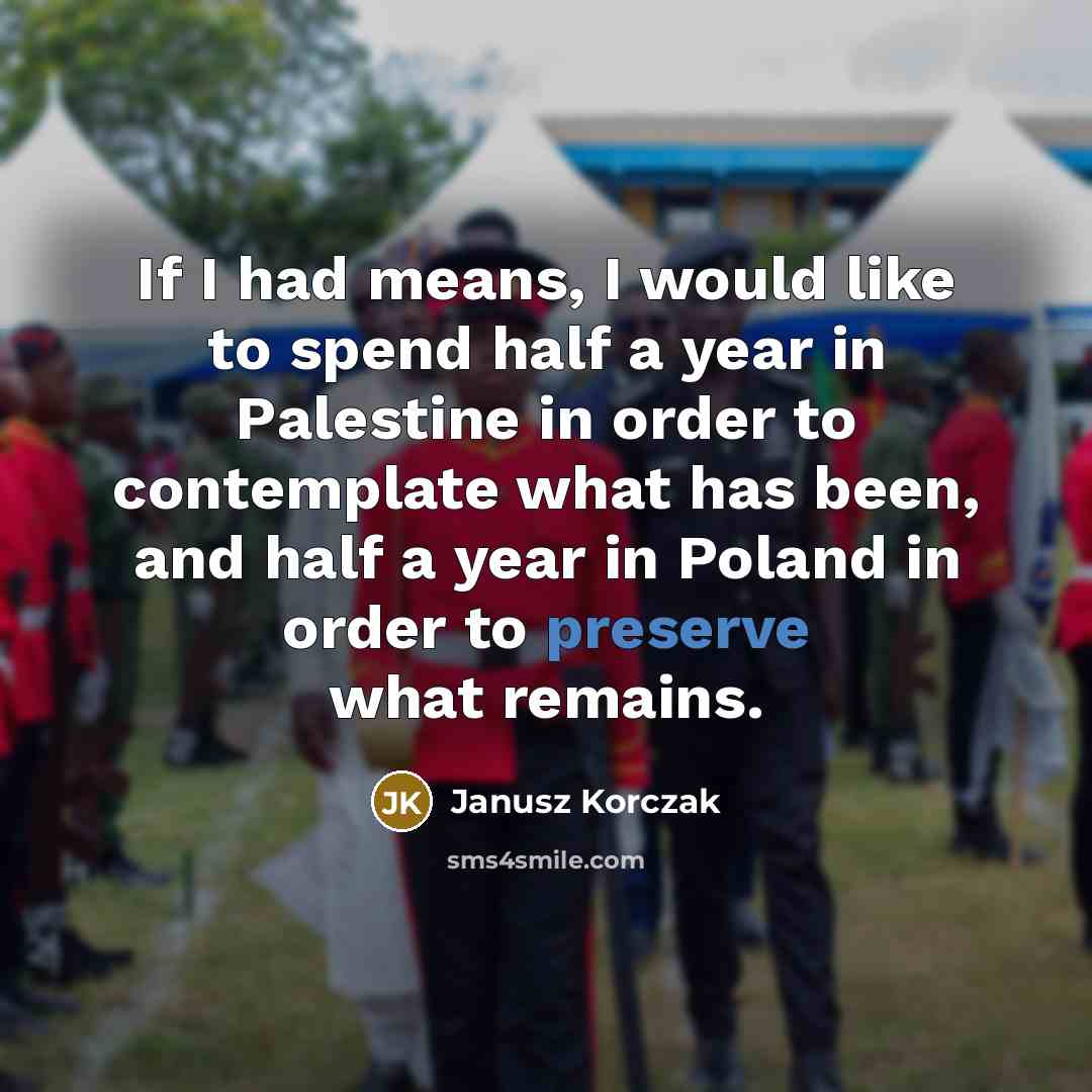 “If I had means, I would like to spend half…” quote by Janusz Korczak