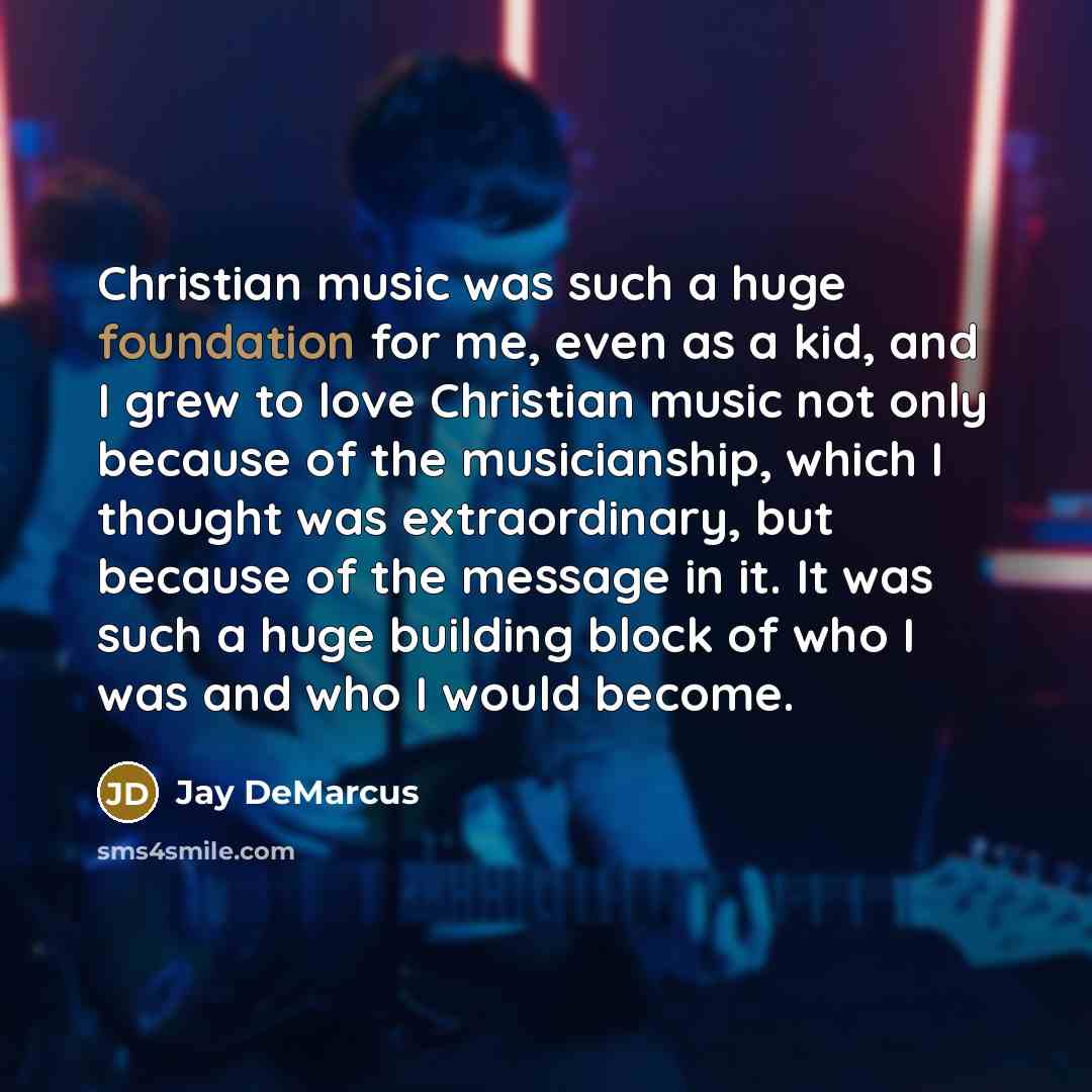“Christian music was such a huge foundation for me, even…” quote by Jay DeMarcus