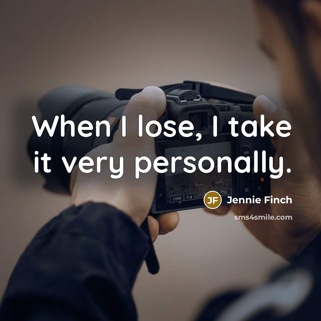 “When I lose, I take it very personally.…” quote by Jennie Finch