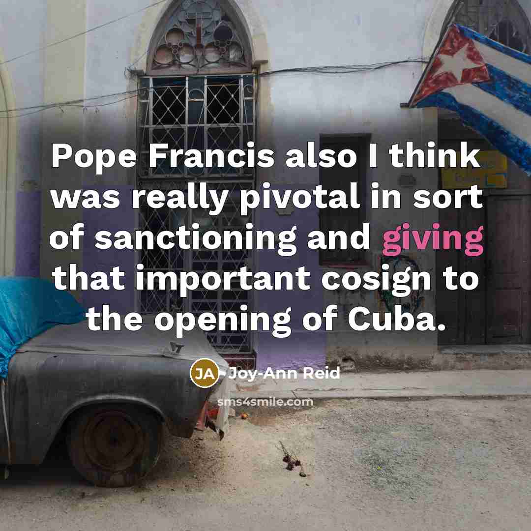 “Pope Francis also I think was really pivotal in sort…” quote by Joy-Ann Reid