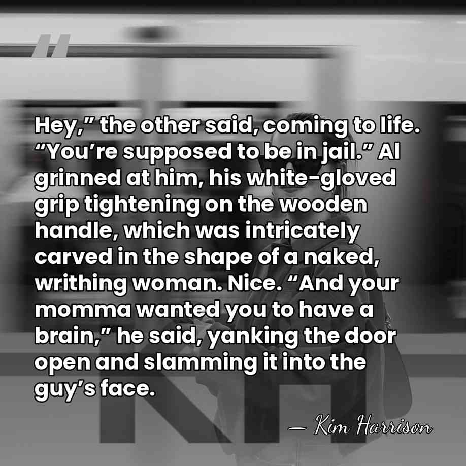 Hey,” the other said, coming to life. “You’re supposed to be in&hellip; - Kim Harrison