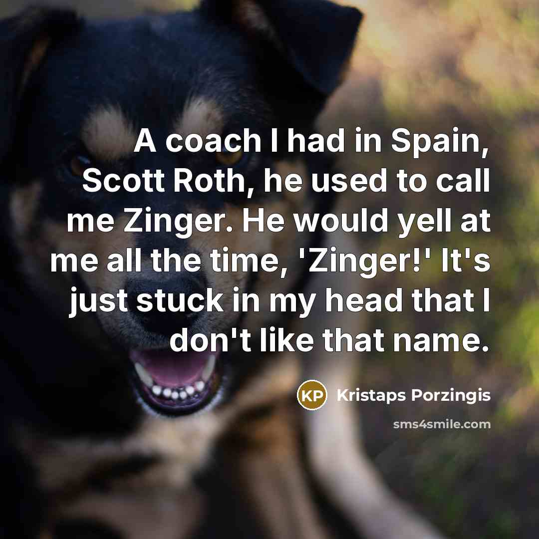 “A coach I had in Spain, Scott Roth, he used…” quote by Kristaps Porzingis