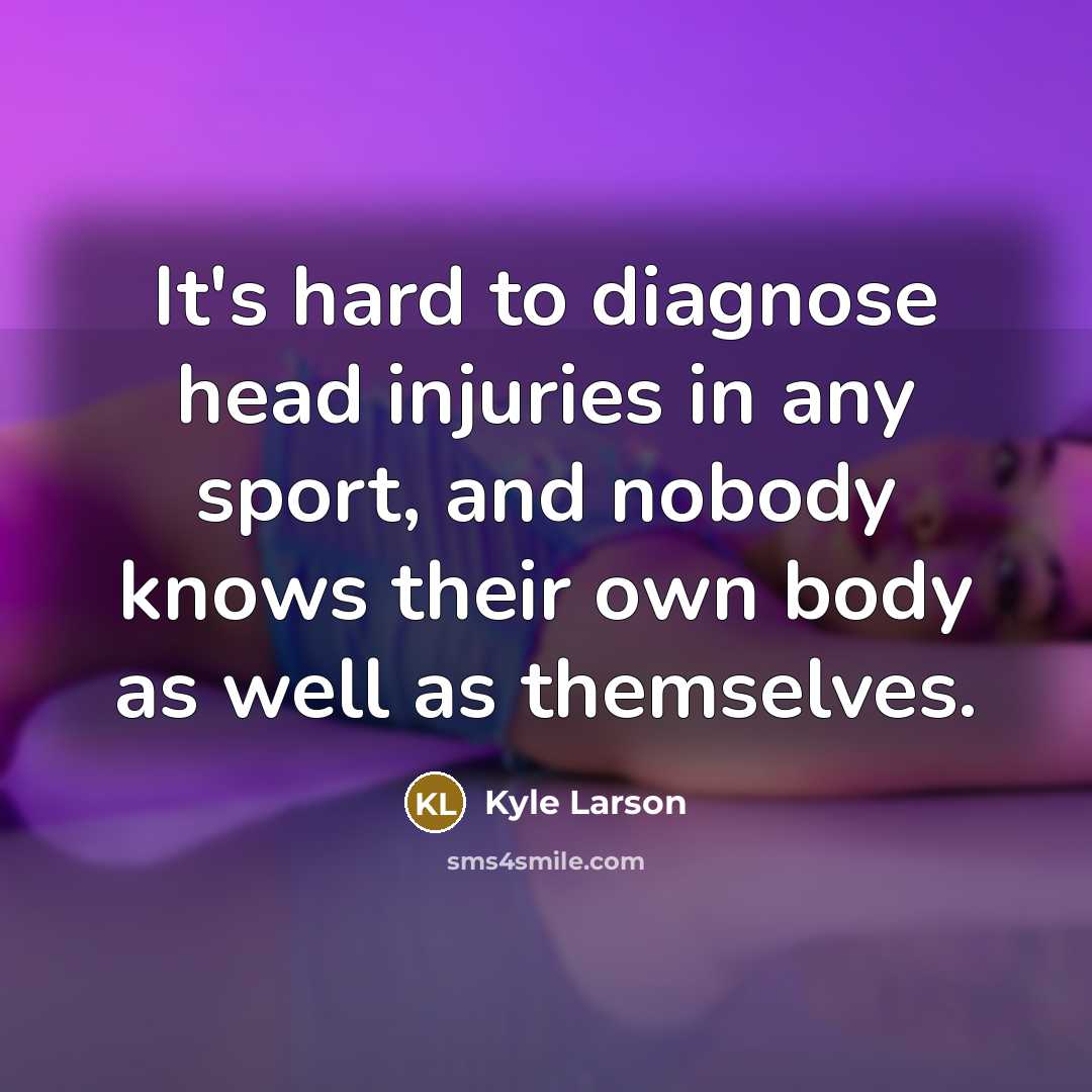 “It's hard to diagnose head injuries in any sport, and…” quote by Kyle Larson
