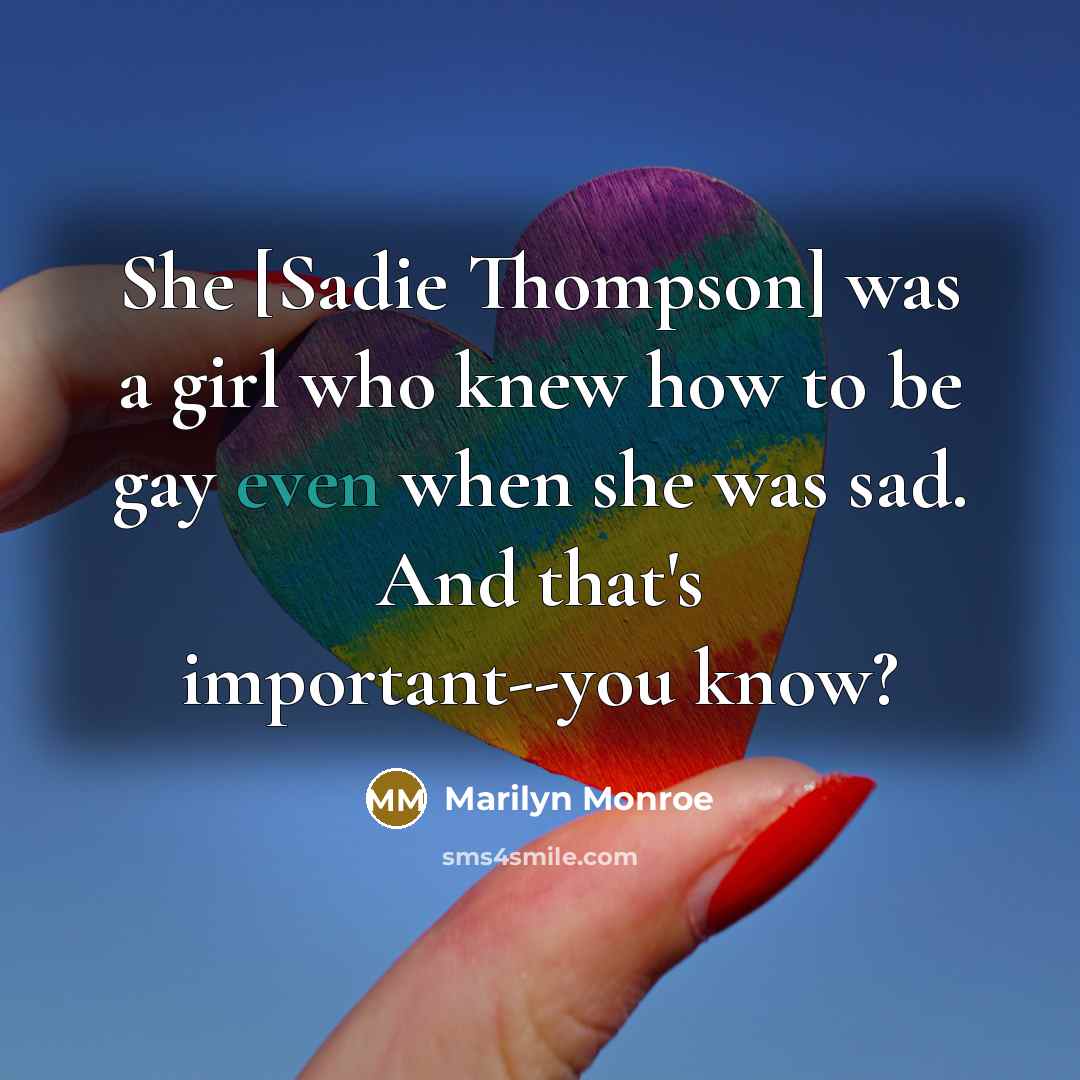 “She [Sadie Thompson] was a girl who knew how to…” quote by Marilyn Monroe