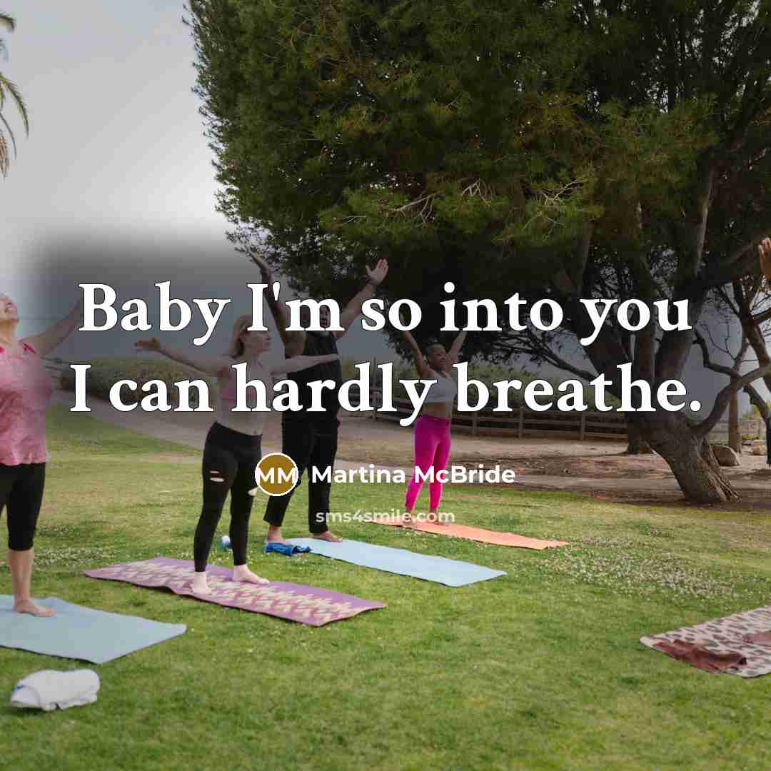 “Baby I'm so into you I can hardly breathe.…” quote by Martina McBride
