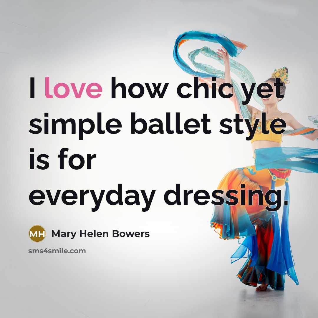 “I love how chic yet simple ballet style is for…” quote by Mary Helen Bowers