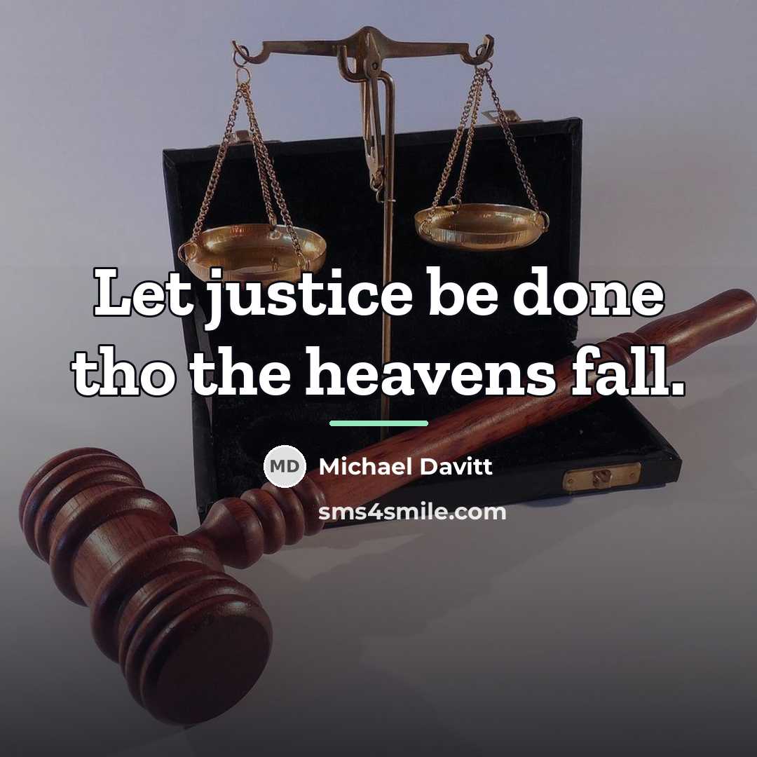 “Let justice be done tho the heavens fall.…” quote by Michael Davitt