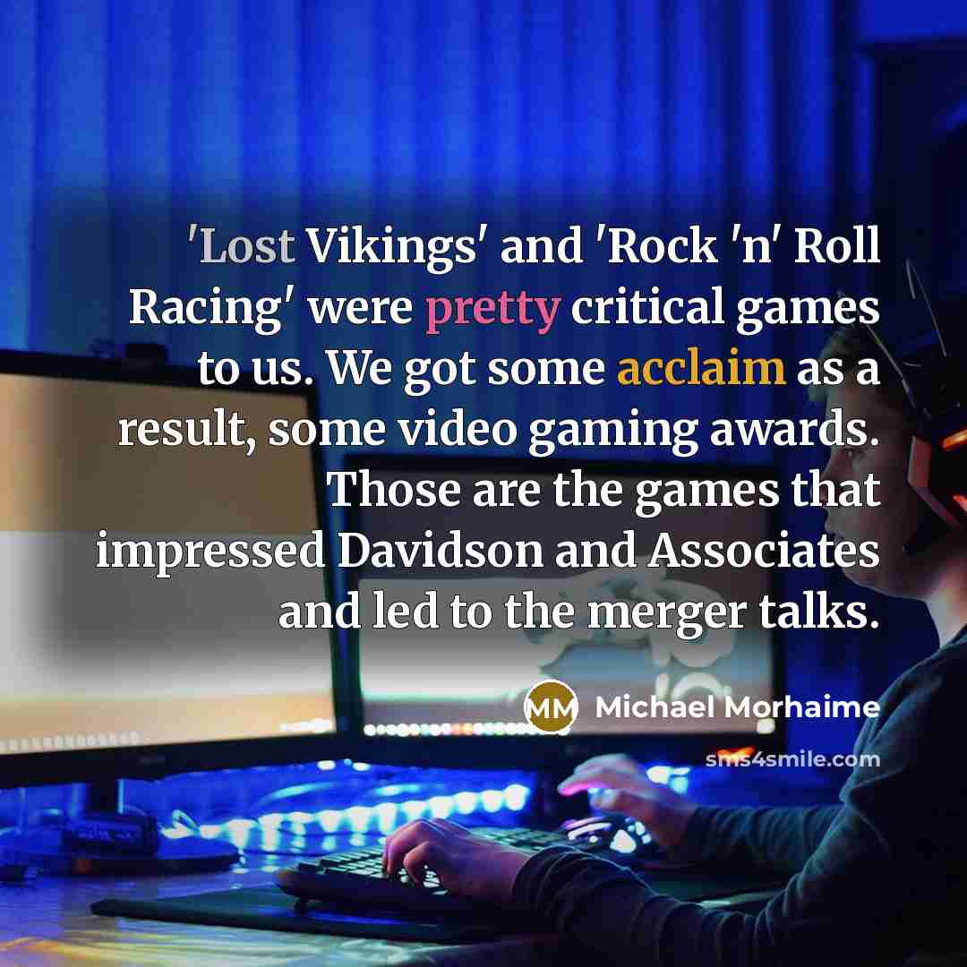 “'Lost Vikings' and 'Rock 'n' Roll Racing' were pretty critical…” quote by Michael Morhaime