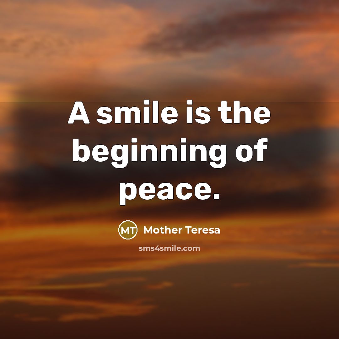 “A smile is the beginning of peace.…” quote by Mother Teresa