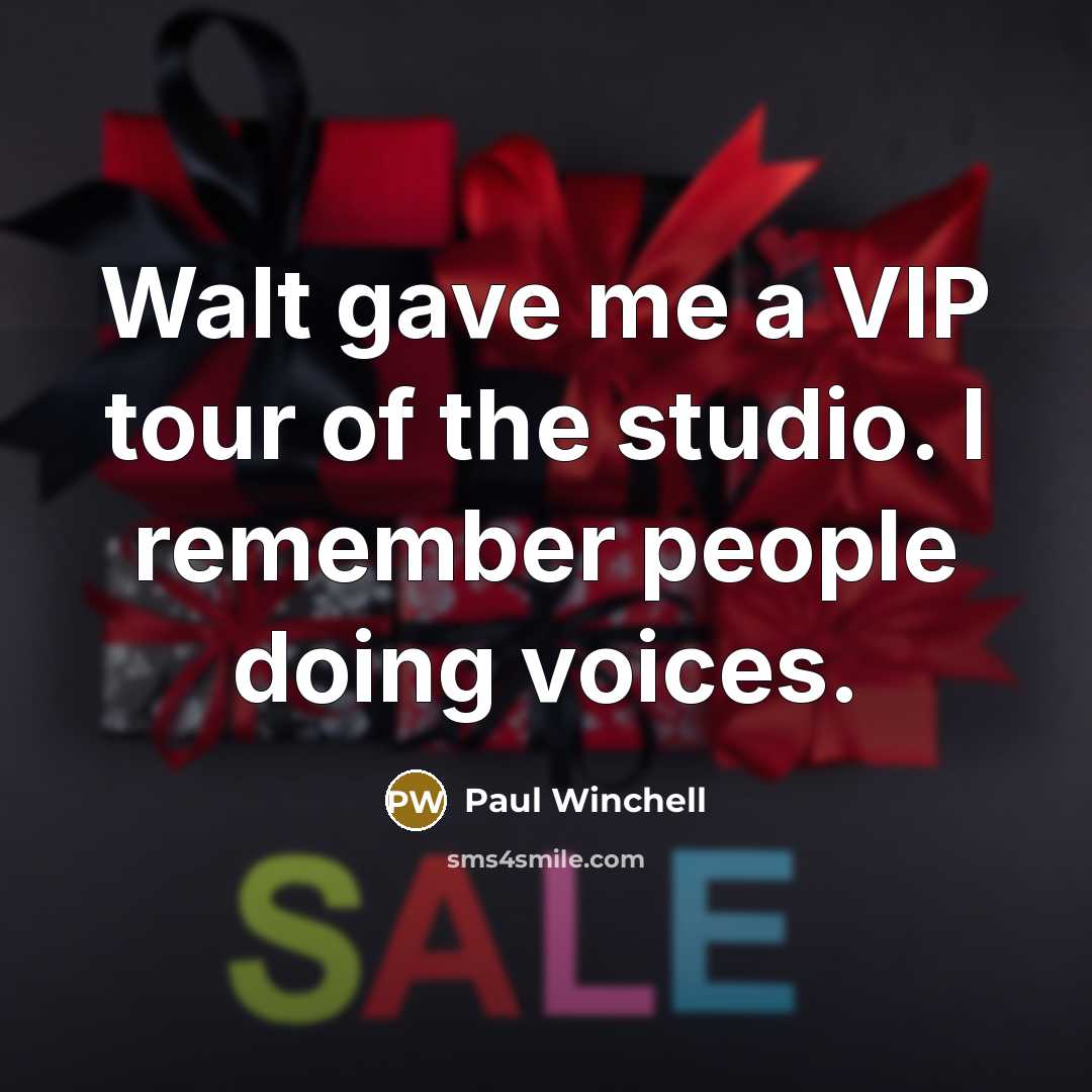 “Walt gave me a VIP tour of the studio. I…” quote by Paul Winchell