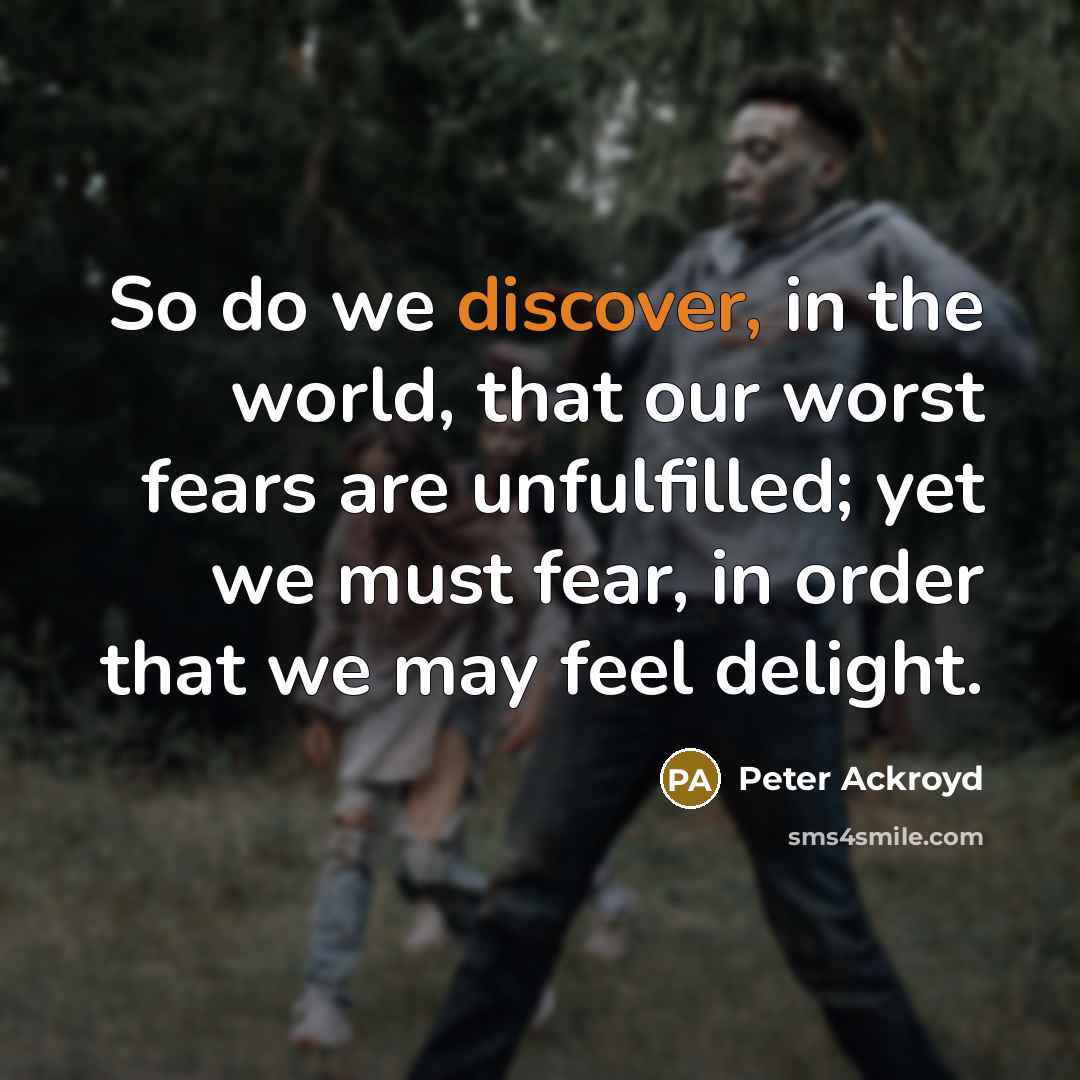 “So do we discover, in the world, that our worst…” quote by Peter Ackroyd