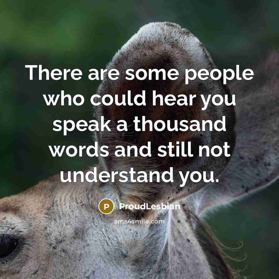 “There are some people who could hear you speak a…” quote by ProudLesbian