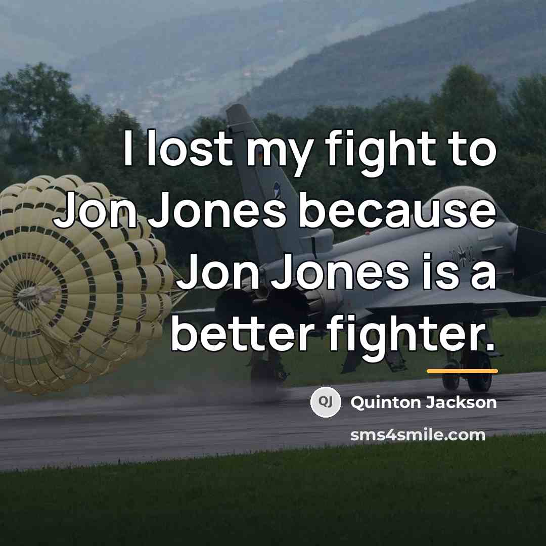 “I lost my fight to Jon Jones because Jon Jones…” quote by Quinton Jackson