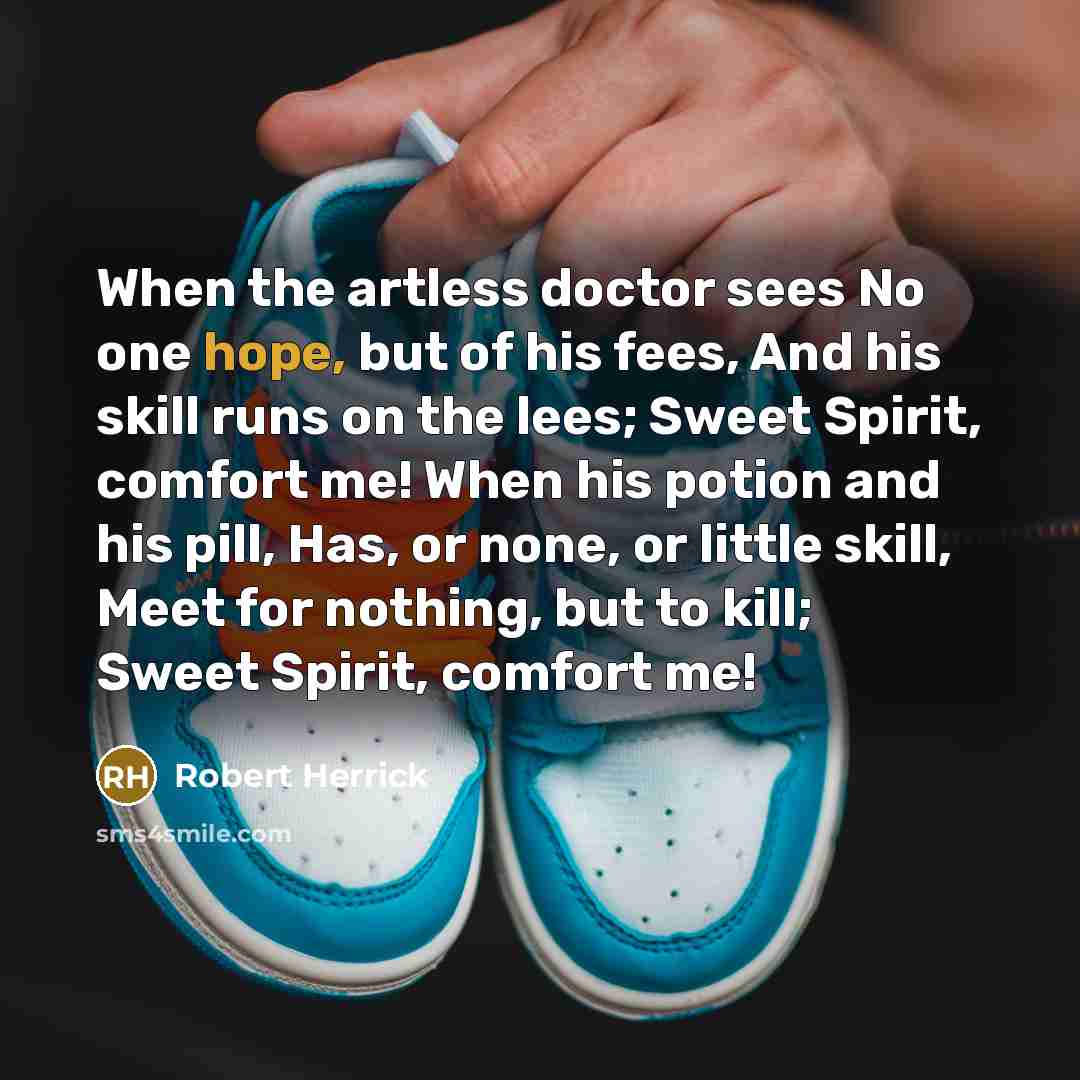 “When the artless doctor sees No one hope, but of…” quote by Robert Herrick