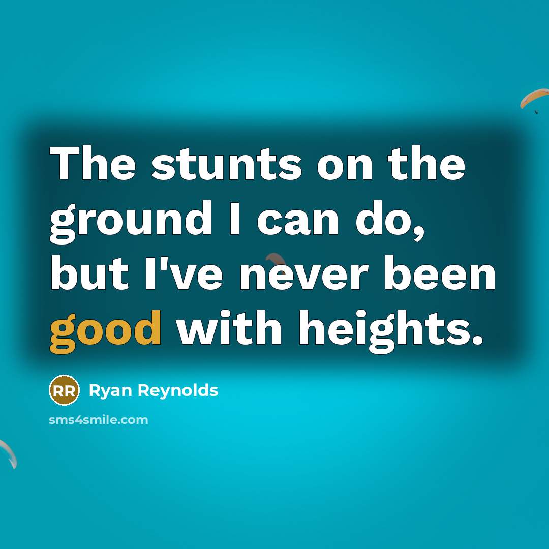“The stunts on the ground I can do, but I've…” quote by Ryan Reynolds