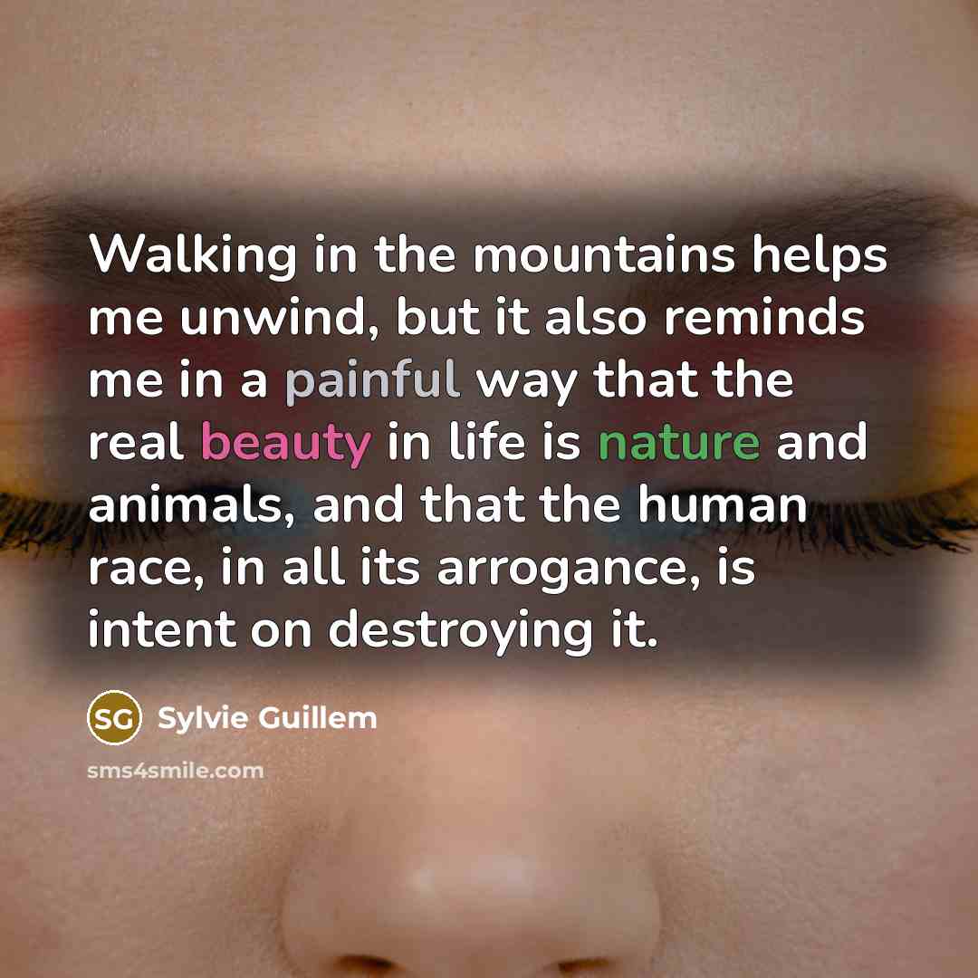 “Walking in the mountains helps me unwind, but it also…” quote by Sylvie Guillem