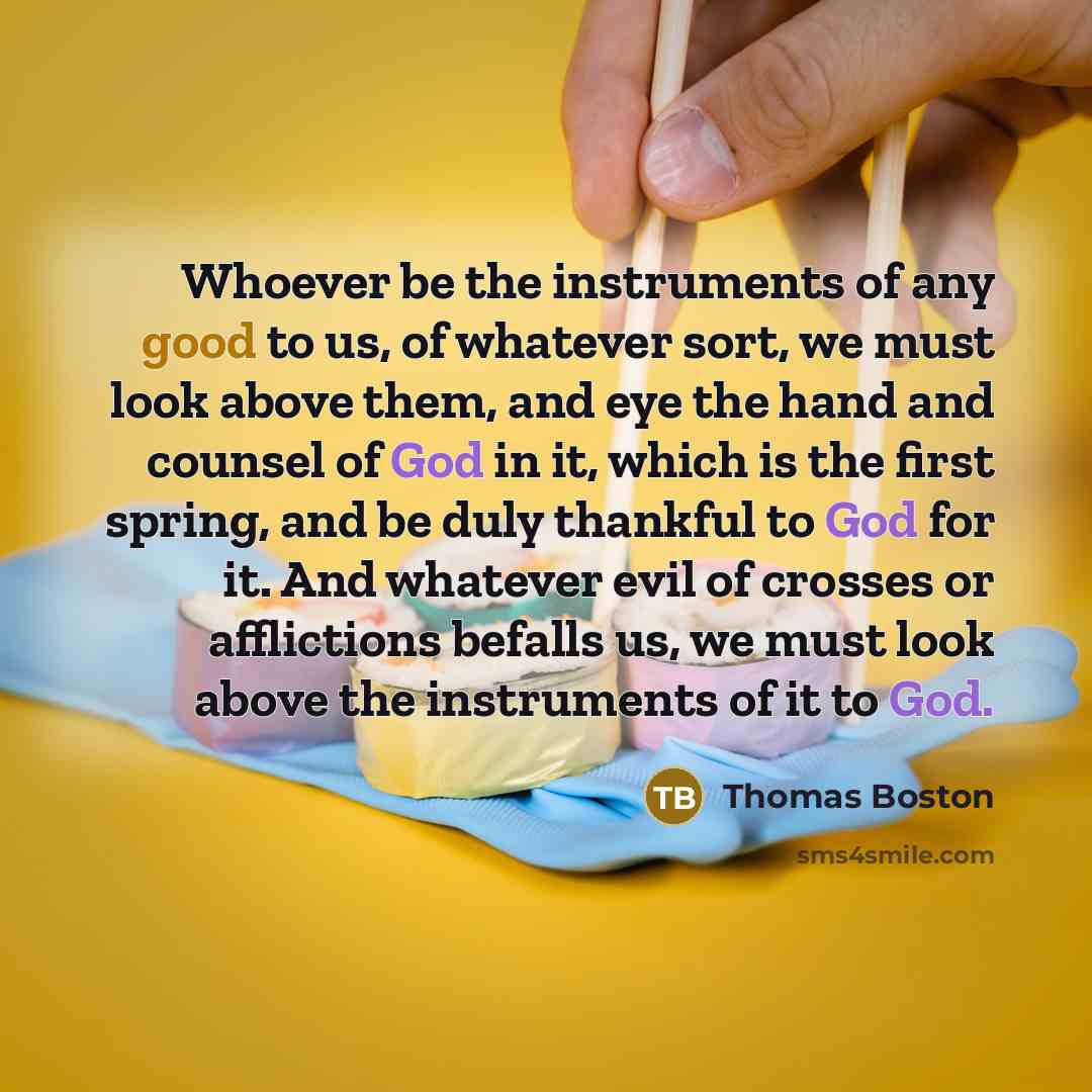 “Whoever be the instruments of any good to us, of…” quote by Thomas Boston