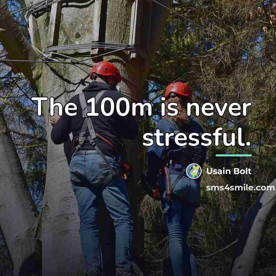 “The 100m is never stressful.…” quote by Usain Bolt