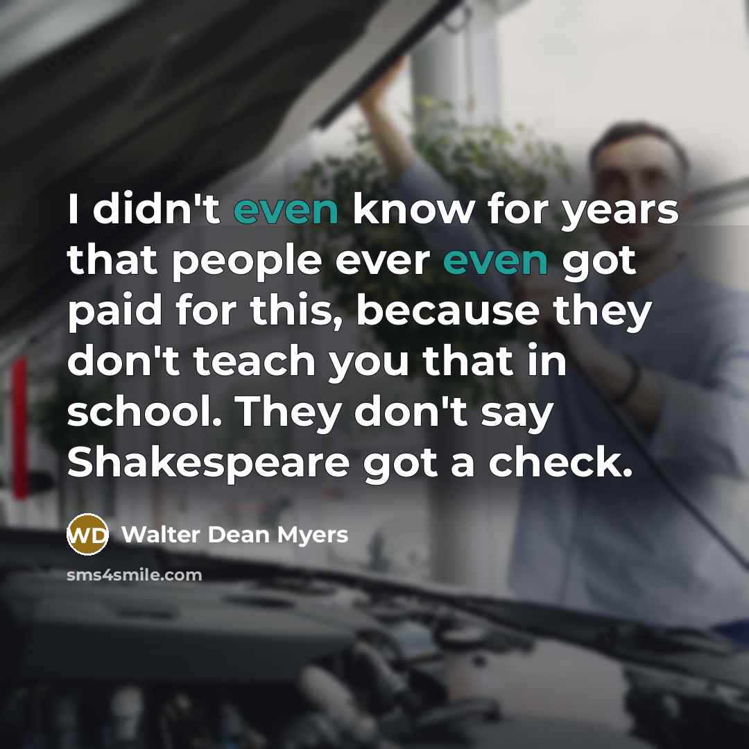 “I didn't even know for years that people ever even…” quote by Walter Dean Myers