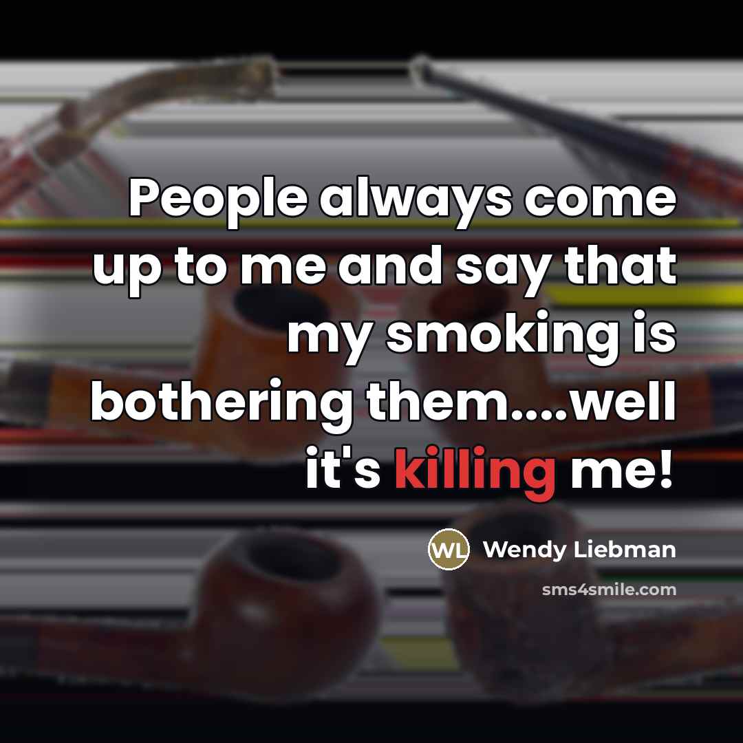 “People always come up to me and say that my…” quote by Wendy Liebman