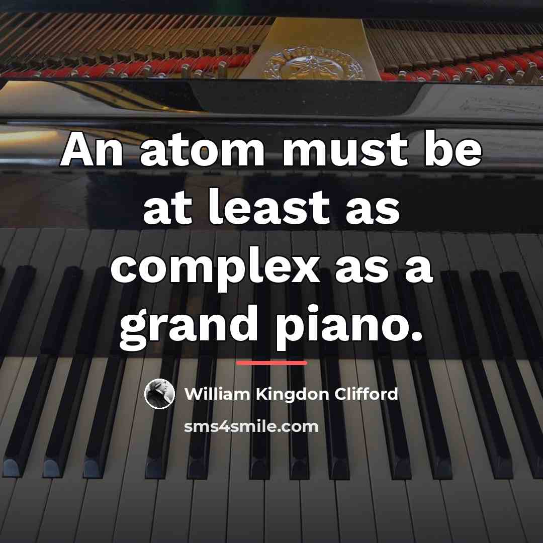 “An atom must be at least as complex as a…” quote by William Kingdon Clifford