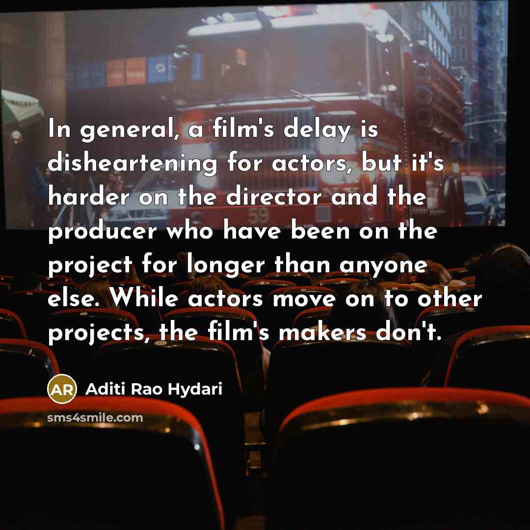 “In general, a film's delay is disheartening for actors, but…” quote by Aditi Rao Hydari