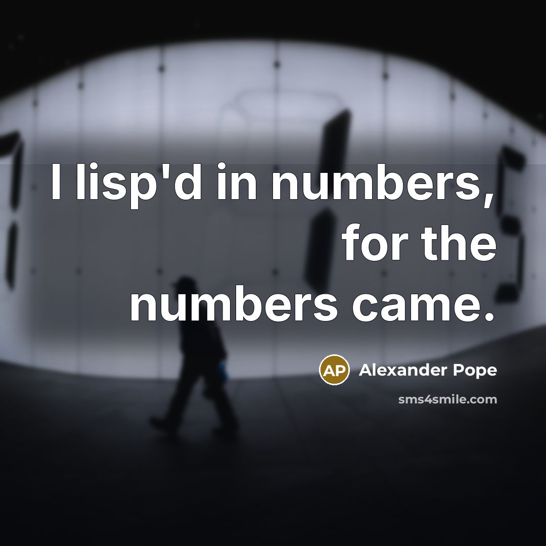 “I lisp'd in numbers, for the numbers came.…” quote by Alexander Pope