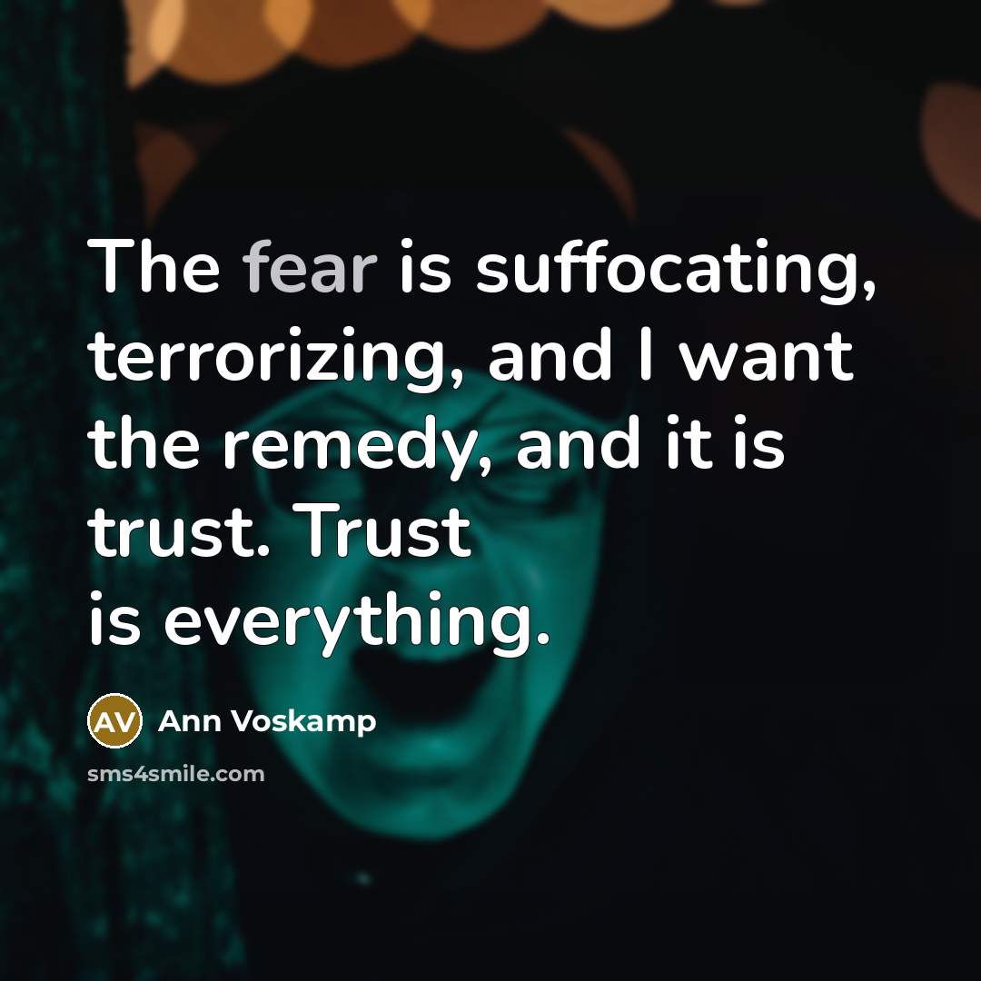 “The fear is suffocating, terrorizing, and I want the remedy,…” quote by Ann Voskamp