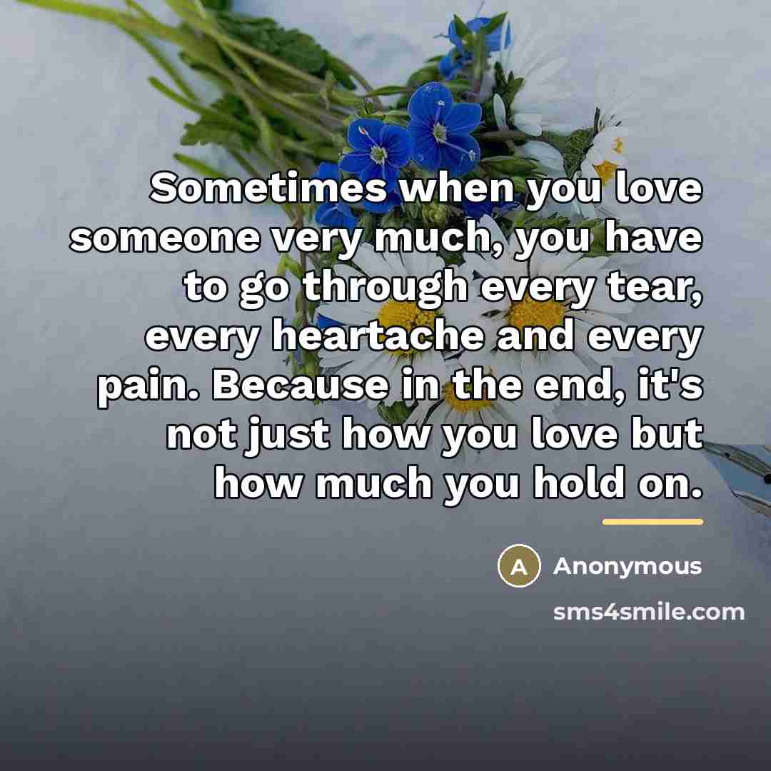 “Sometimes when you love someone very much, you have to…” quote by Anonymous