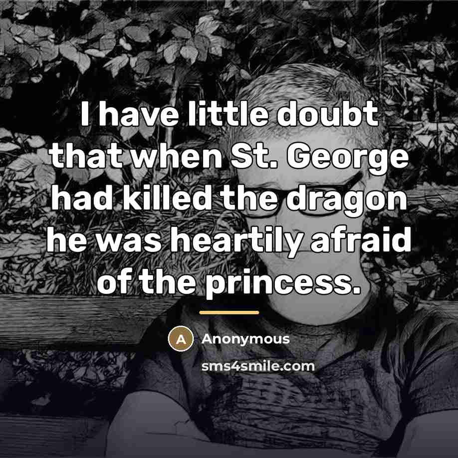 “I have little doubt that when St. George had killed…” quote by Anonymous