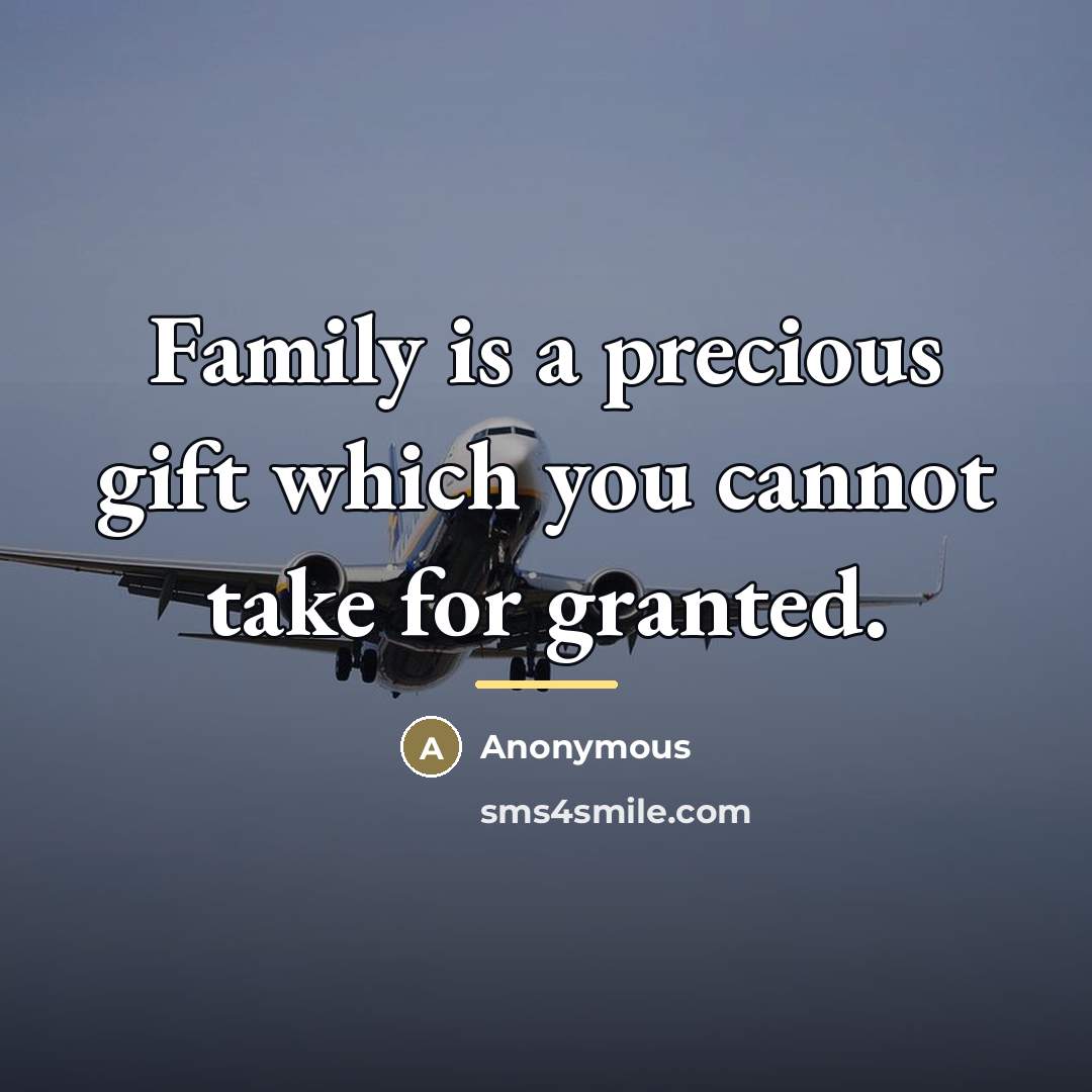 “Family is a precious gift which you cannot take for…” quote by Anonymous