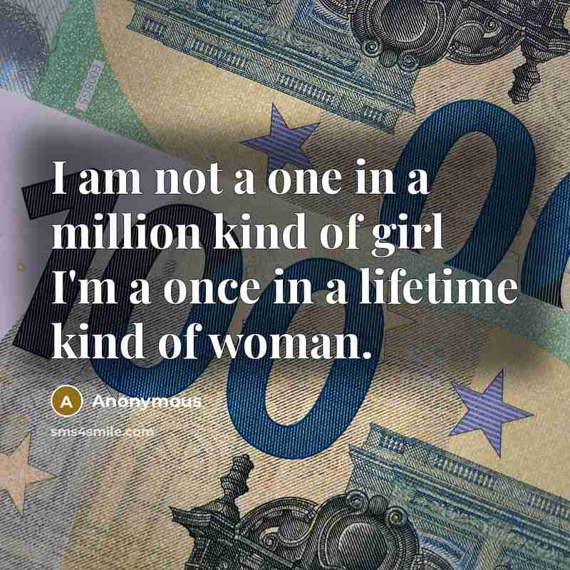 “I am not a one in a million kind of…” quote by Anonymous