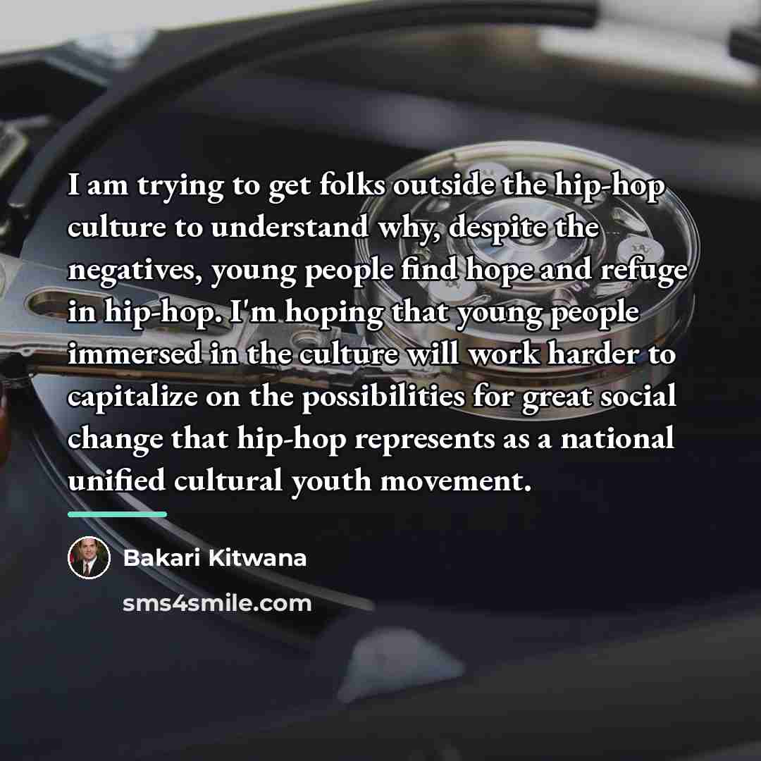 “I am trying to get folks outside the hip-hop culture…” quote by Bakari Kitwana