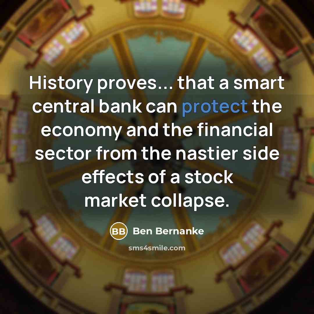 “History proves... that a smart central bank can protect the…” quote by Ben Bernanke