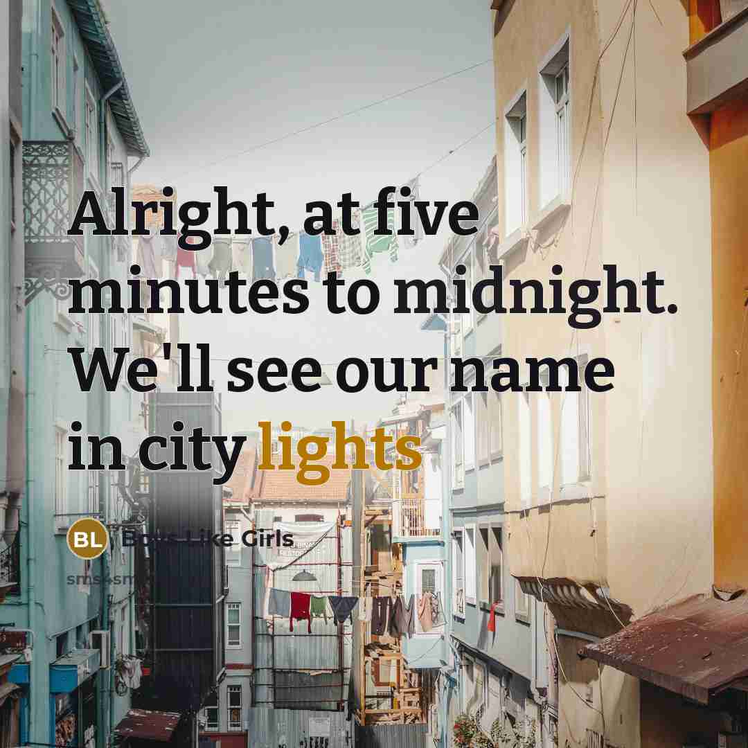 “Alright, at five minutes to midnight. We'll see our name…” quote by Boys Like Girls