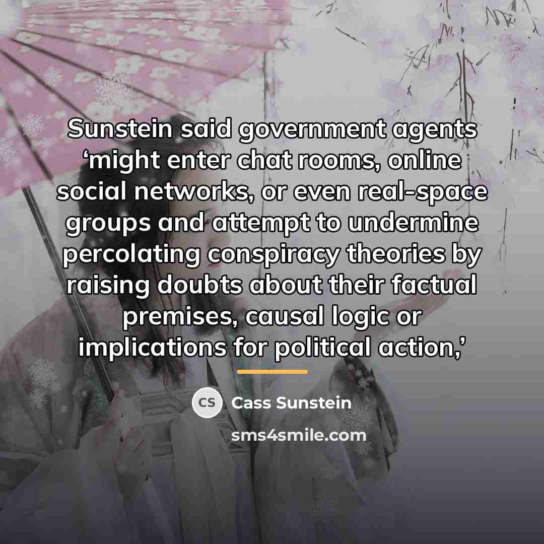 “Sunstein said government agents ‘might enter chat rooms, online social…” quote by Cass Sunstein