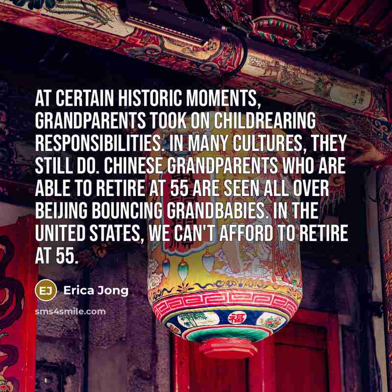 “At certain historic moments, grandparents took on childrearing responsibilities. In…” quote by Erica Jong