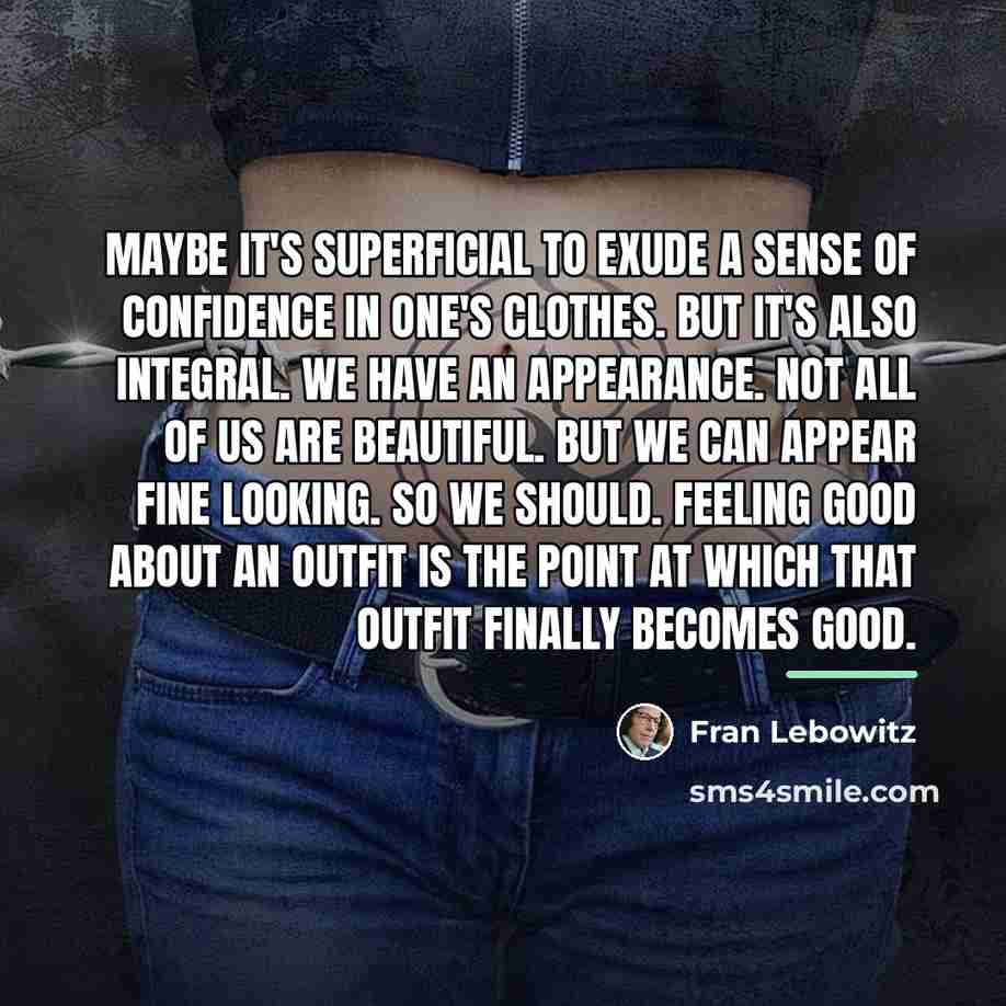 “Maybe it's superficial to exude a sense of confidence in…” quote by Fran Lebowitz
