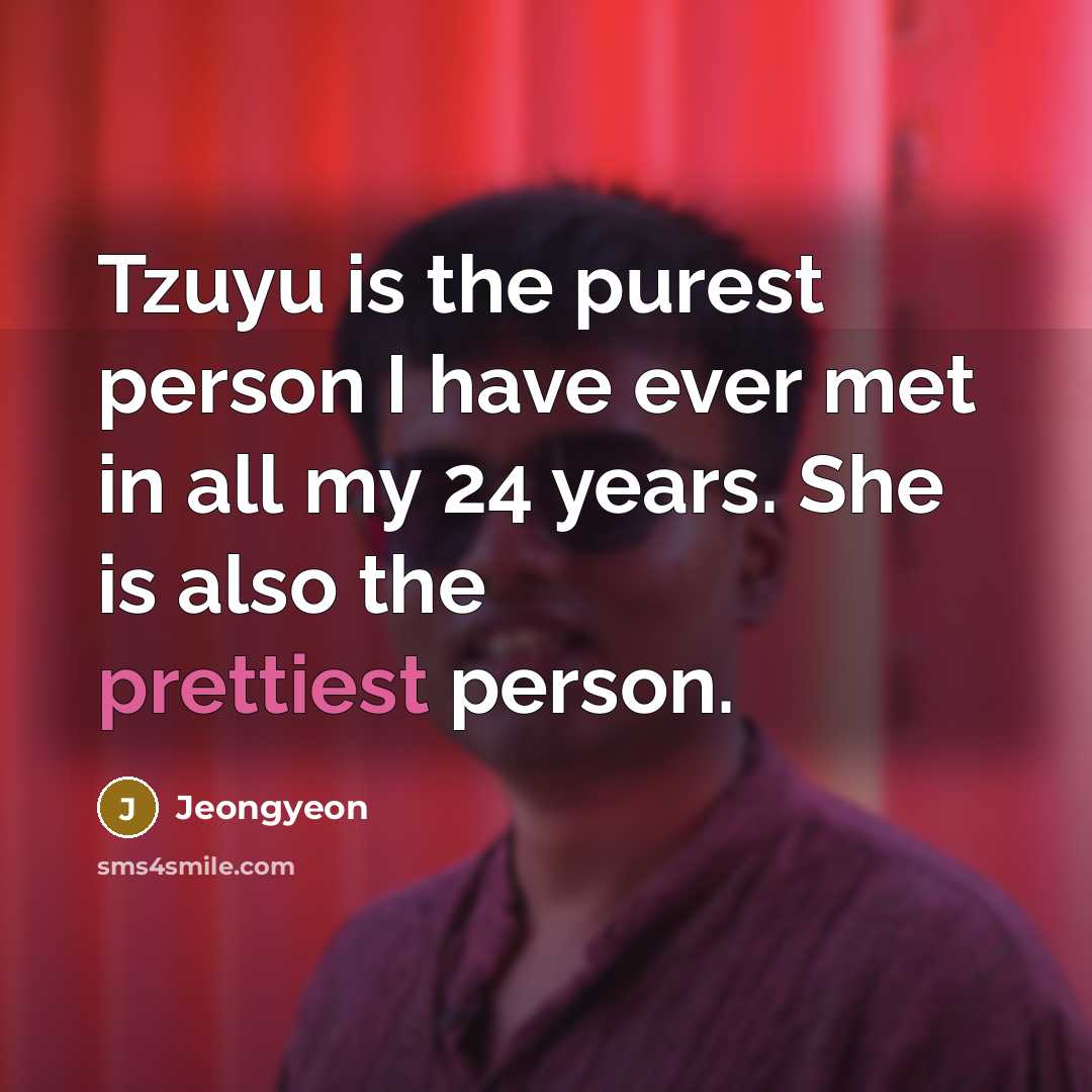 “Tzuyu is the purest person I have ever met in…” quote by Jeongyeon