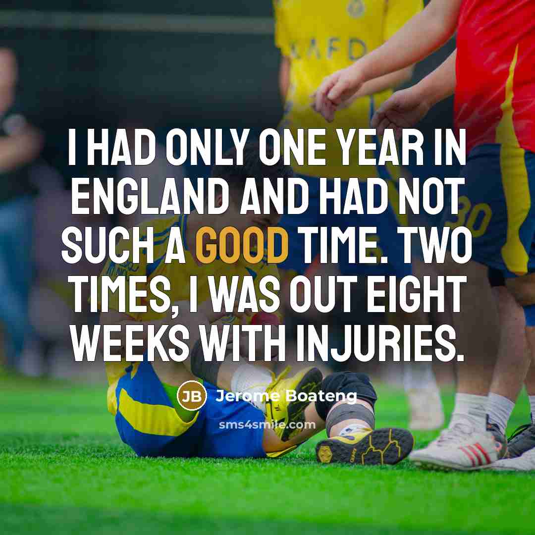 “I had only one year in England and had not…” quote by Jerome Boateng