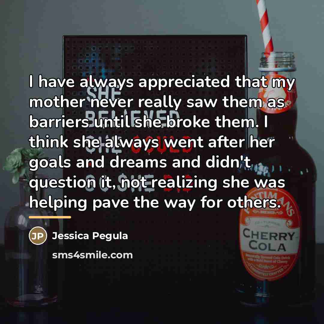 “I have always appreciated that my mother never really saw…” quote by Jessica Pegula
