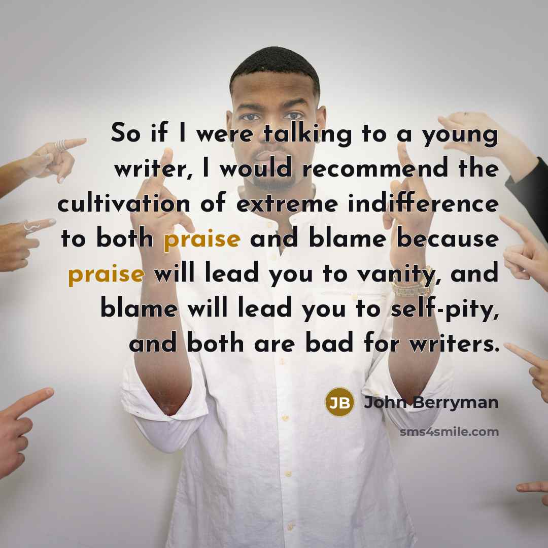 “So if I were talking to a young writer, I…” quote by John Berryman
