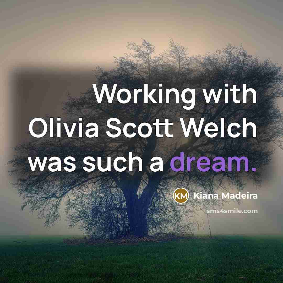 “Working with Olivia Scott Welch was such a dream.…” quote by Kiana Madeira