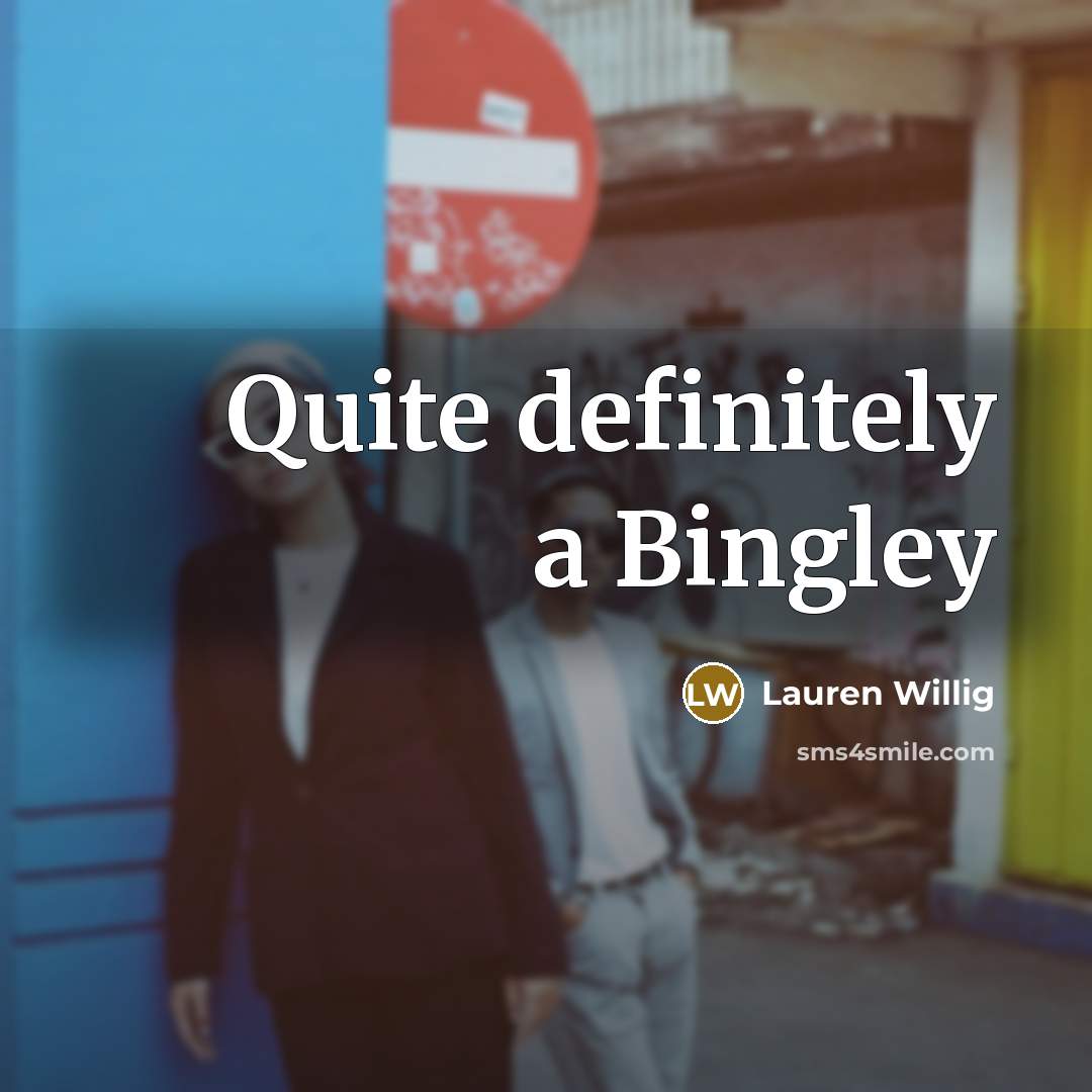 “Quite definitely a Bingley…” quote by Lauren Willig