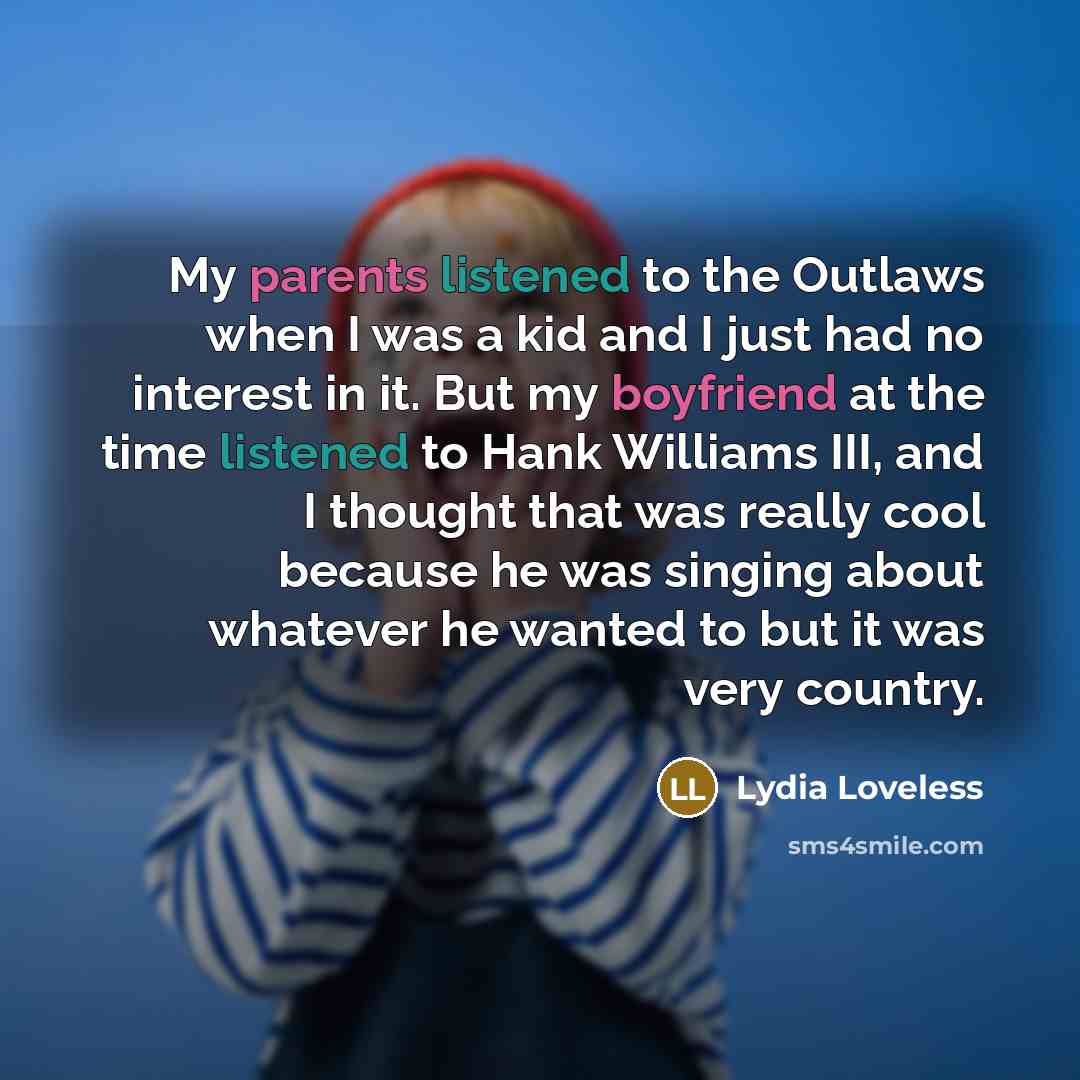 “My parents listened to the Outlaws when I was a…” quote by Lydia Loveless